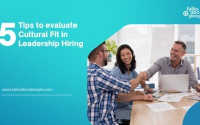 5 Tips to Evaluate Cultural Fit in Leadership Hiring