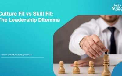 Culture Fit vs Skill Fit: The Leadership Dilemma