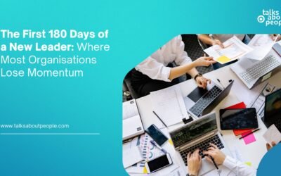 The First 180 Days of a New Leader: Where Most Organisations Lose Momentum